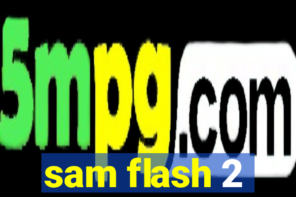 sam flash 2