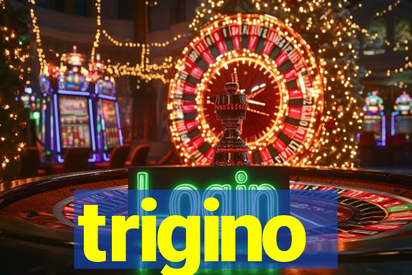 trigino