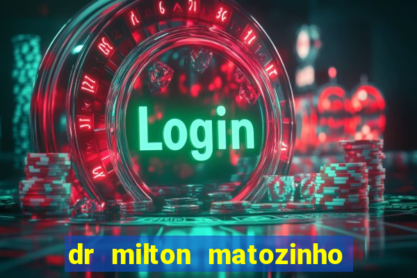 dr milton matozinho urologista santos