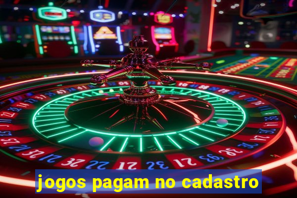 jogos pagam no cadastro